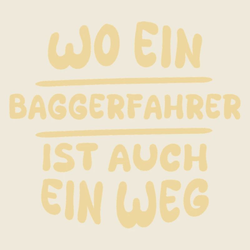 Baggerfahrer als Baggerfahrer