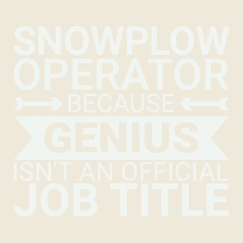Snowplow Operator Genius Schneepflugfahrer