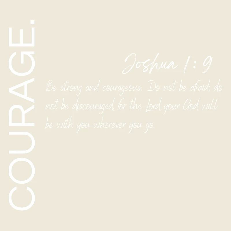 Courage - Joshua 1:9 Christian Design