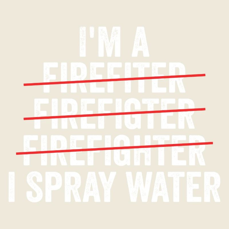 i'm a firefighter
