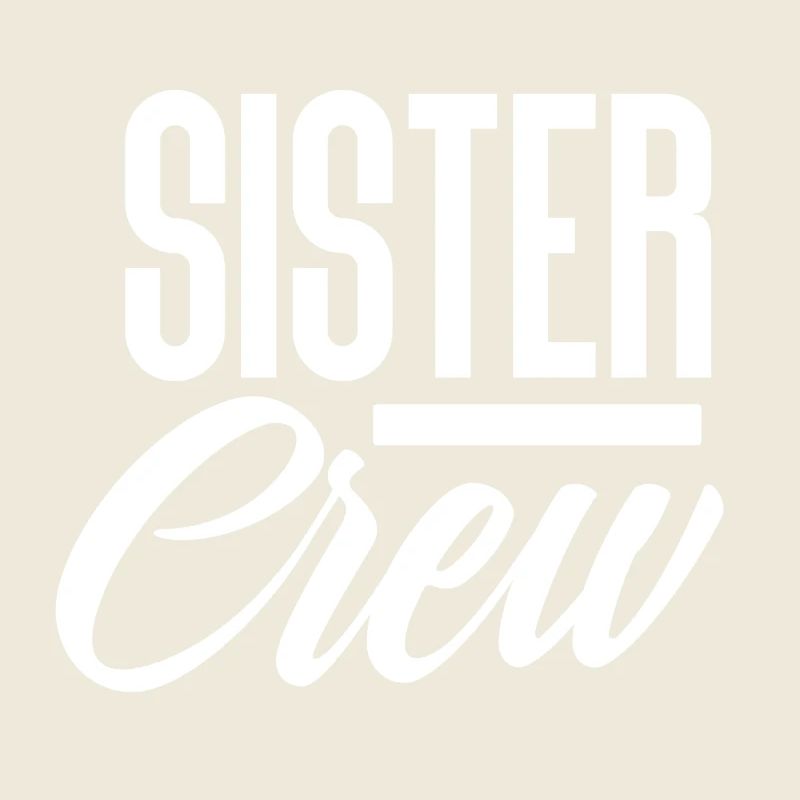 Sister Schwester Crew