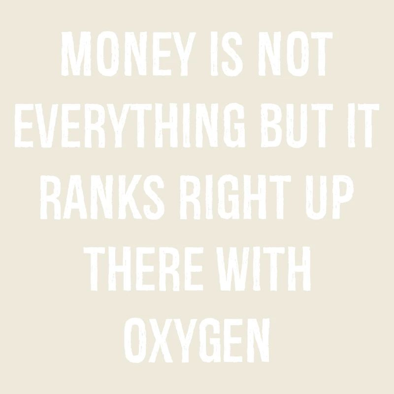 Money is not everything but it ranks right up