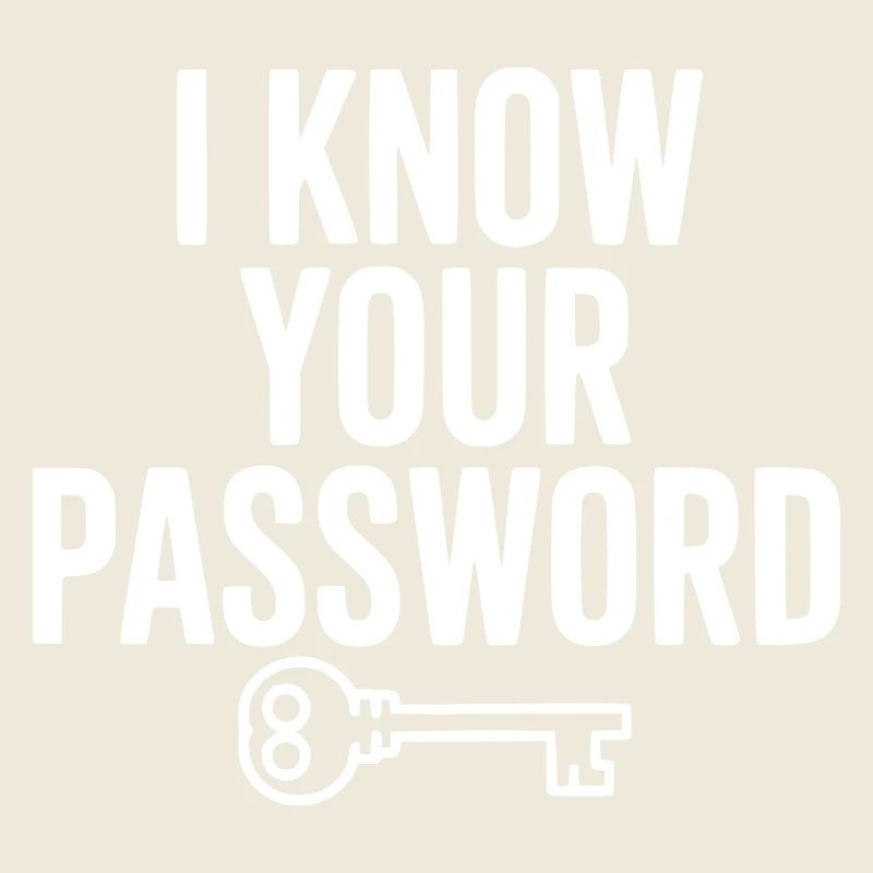 I Know Your Password