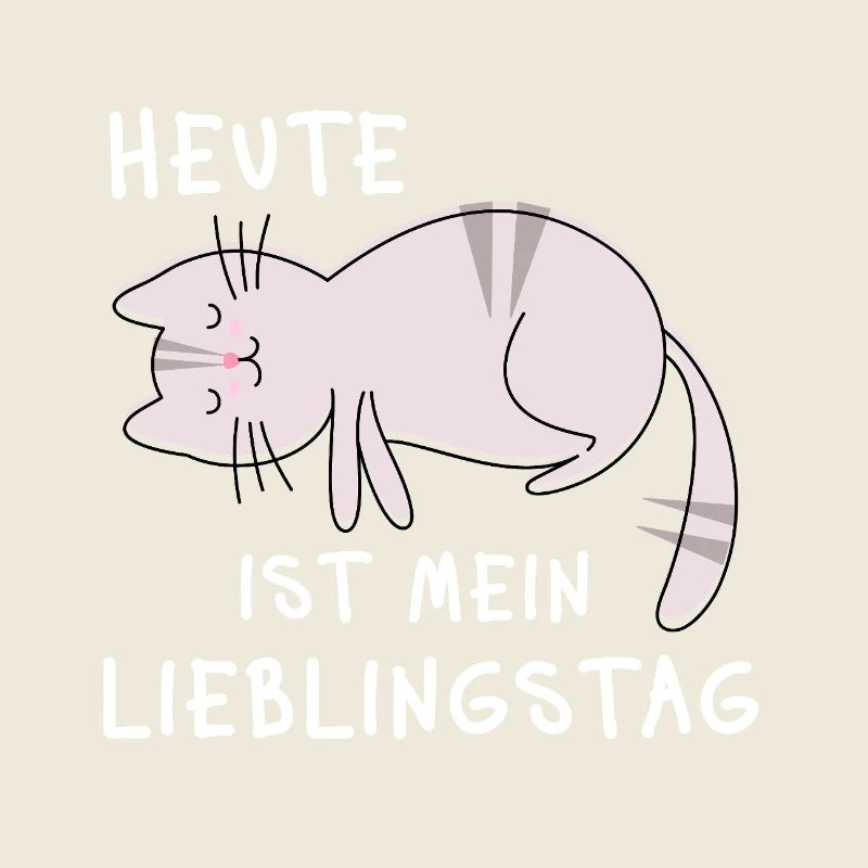 Heute ist mein Lieblingstag – Schlaf Katzen Spruch
