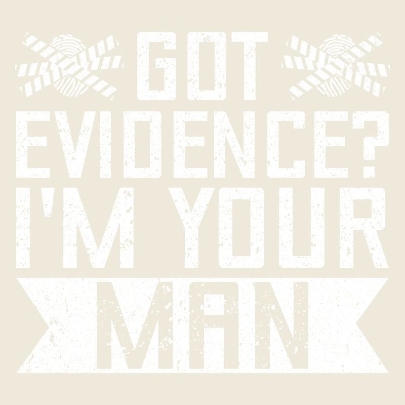 Forensic Analyst Got Evidence I´m Your Man Squad