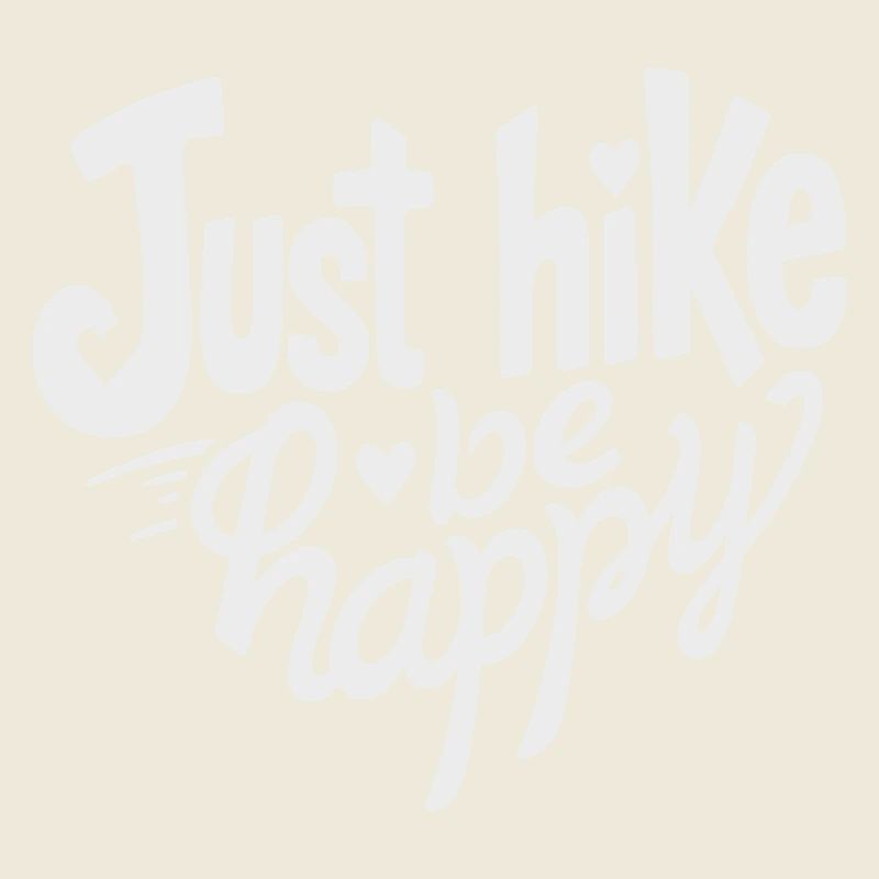 Wandern einfach glücklich sein, Just Hike Be Happy