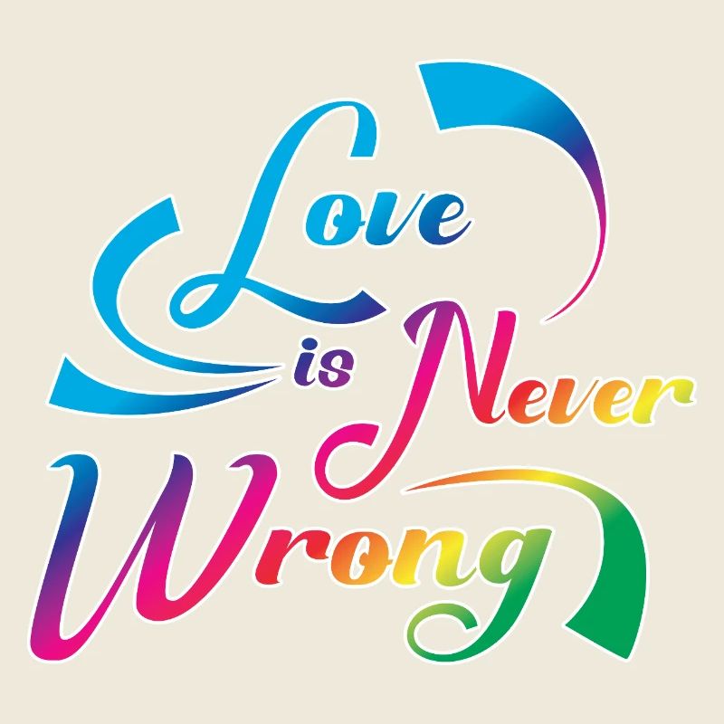 Love Is Never Wrong LGBTQ Pride Quote Design