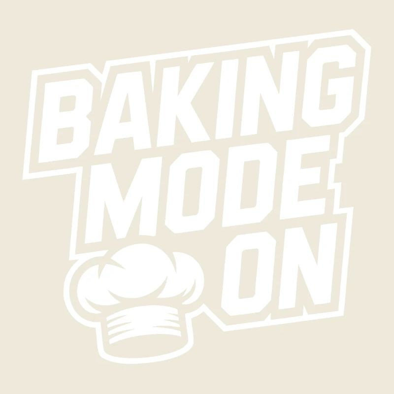 Baking Mode On – Kitchen Humor Design