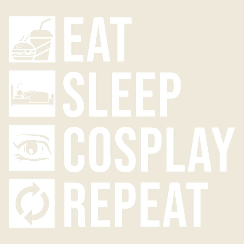 Eat Sleep Cosplay Repeat
