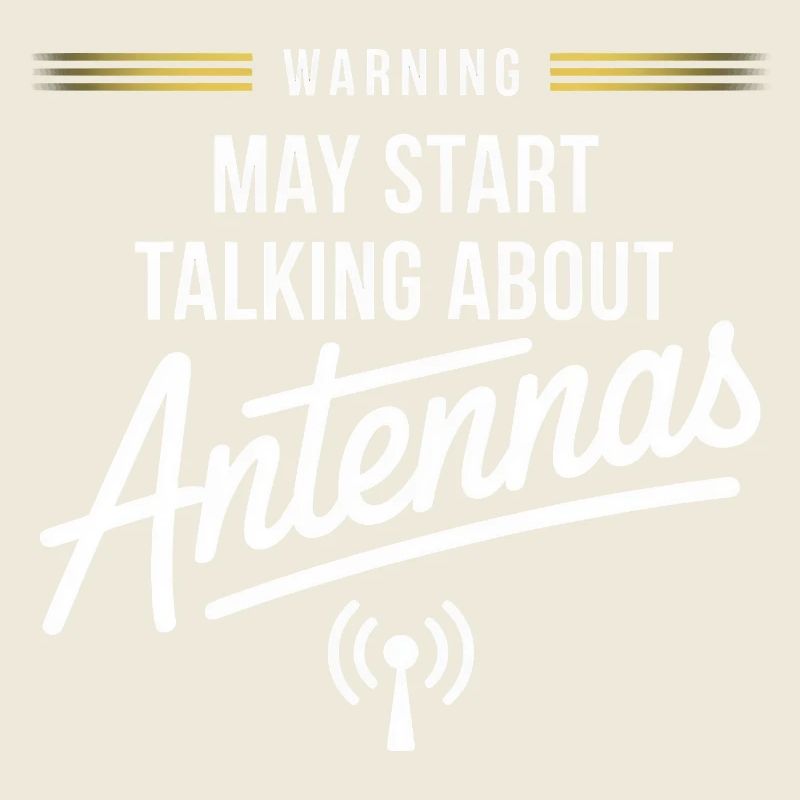 Warning: Antennas Talk Starts Here