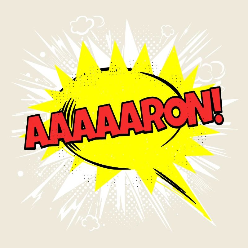 Aaron Name Funny Speech Bubble Aaaaaron!