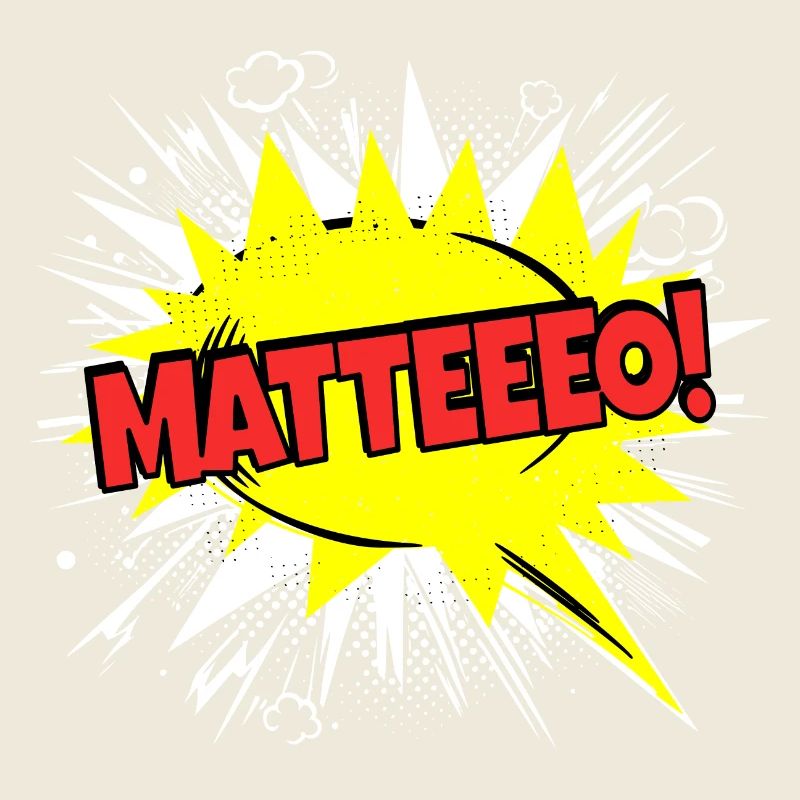 Matteo Name Funny Speech Bubble Matteeeo!