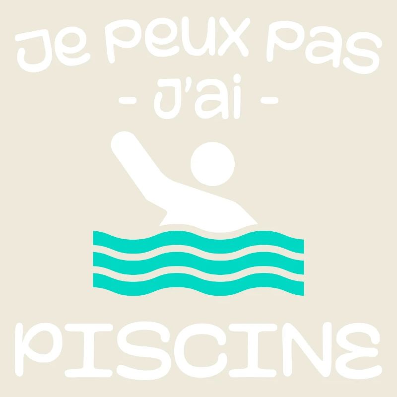 Je Peux Pas J'ai Piscine