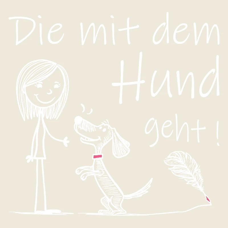 Die mit dem Hund geht !