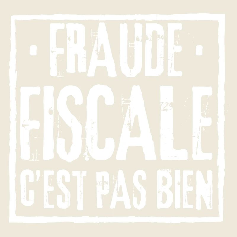 FRAUDE FISCALE C'EST PAS BIEN