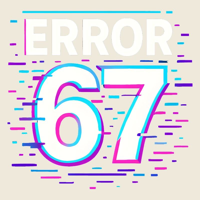 Idée de cadeau Error 67 Six Seven Glitch Cyber Meme