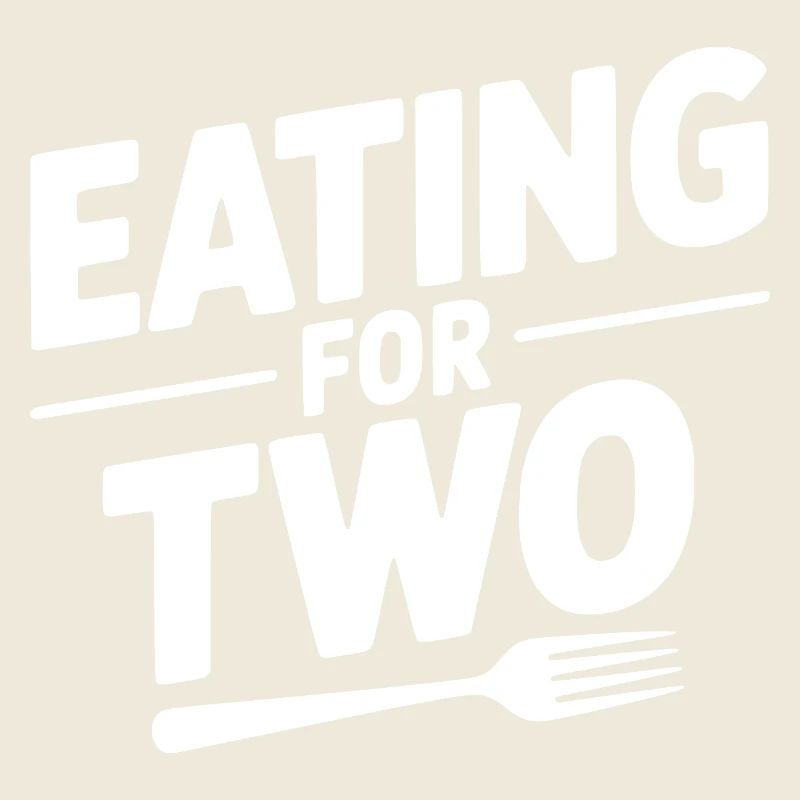 Eating for Two