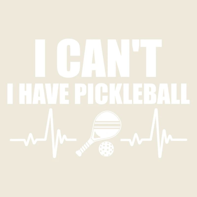 I Can't I Have Pickleball