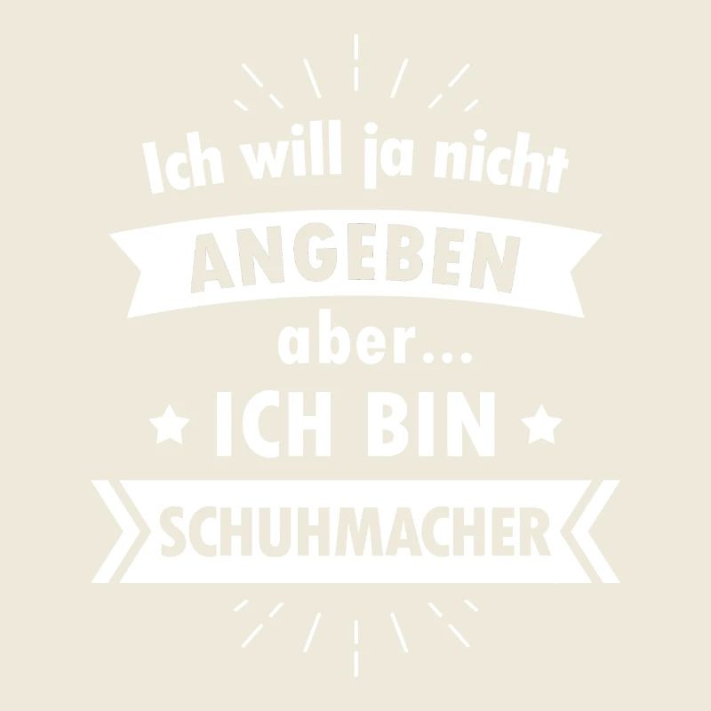 Schuhmacher Tshirt - Ich bin Schuhmacher