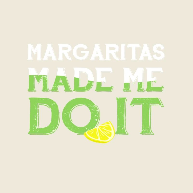 Margaritas Made Me Do It cadeau
