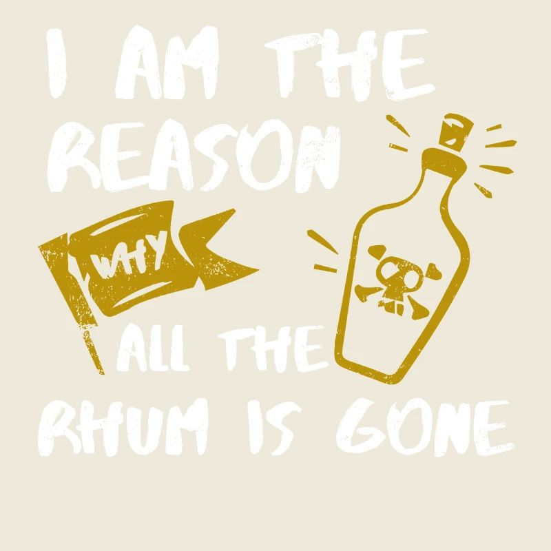 I Am the Reason Why Rum is Gone Gift