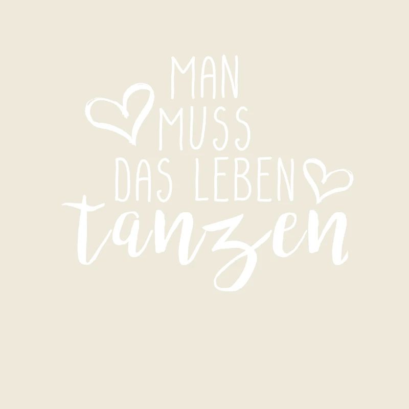 Man muss das Leben tanzen Geschenk Idee mit Herz