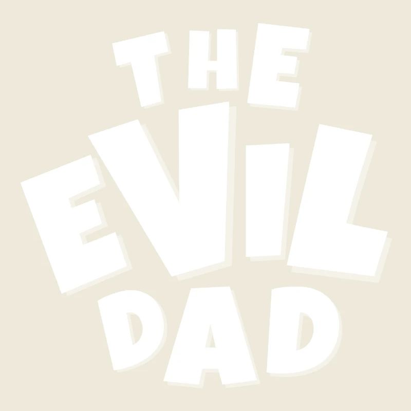 evil, EVIL, devil, humor dad, evil dad