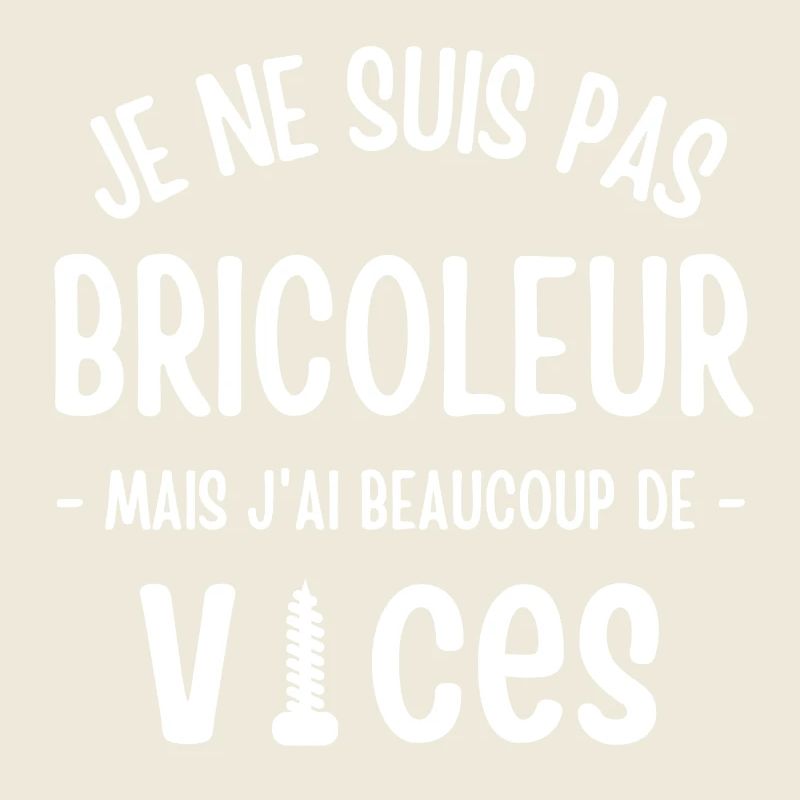 bricoleur, bricolage; bricoler, fan de bricolage