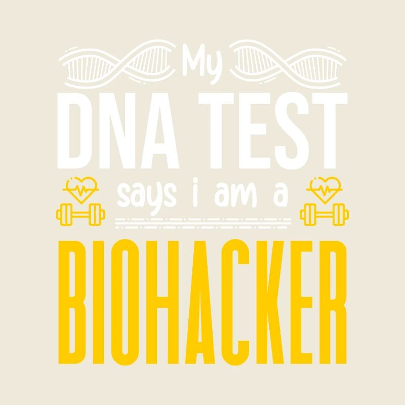 My DNA test says I'm a biohacker