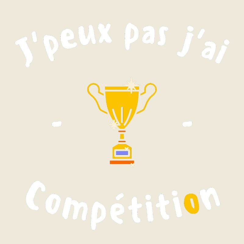 J peux pas j ai Compétition