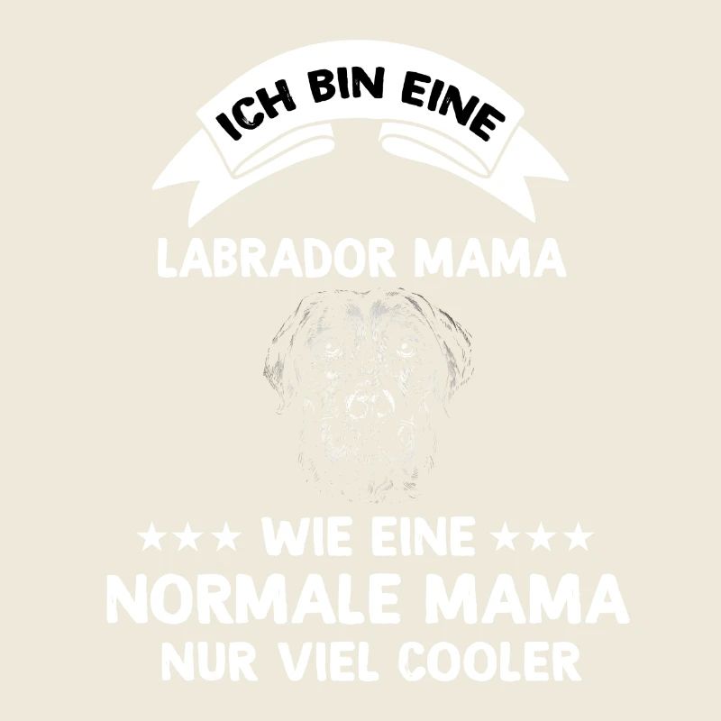 Ich bin ein Labrador Mama