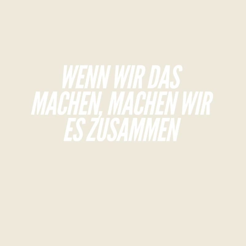 wir machen es zusammen