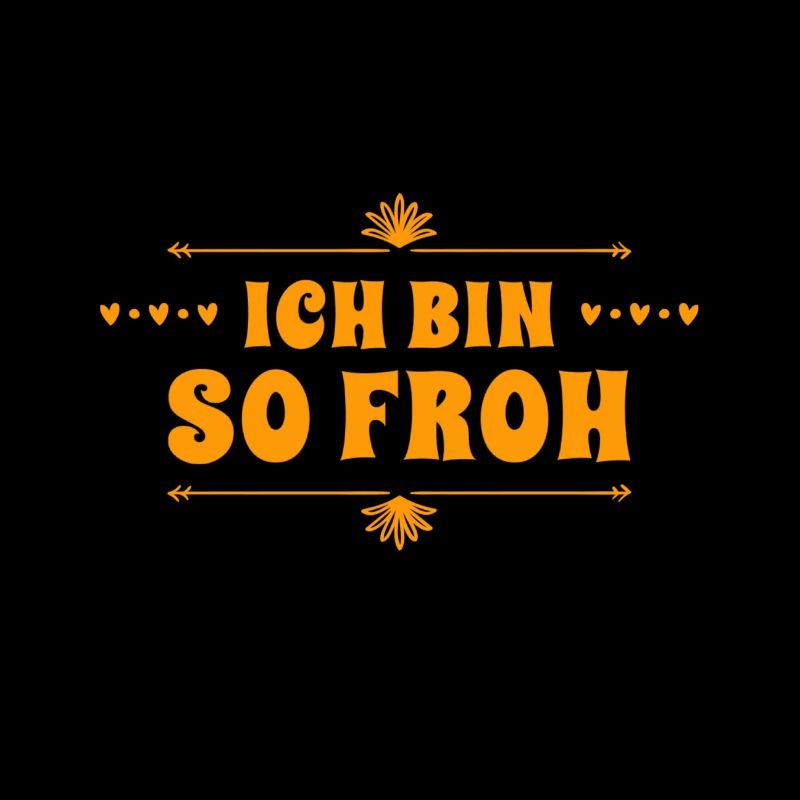 ich bin froh