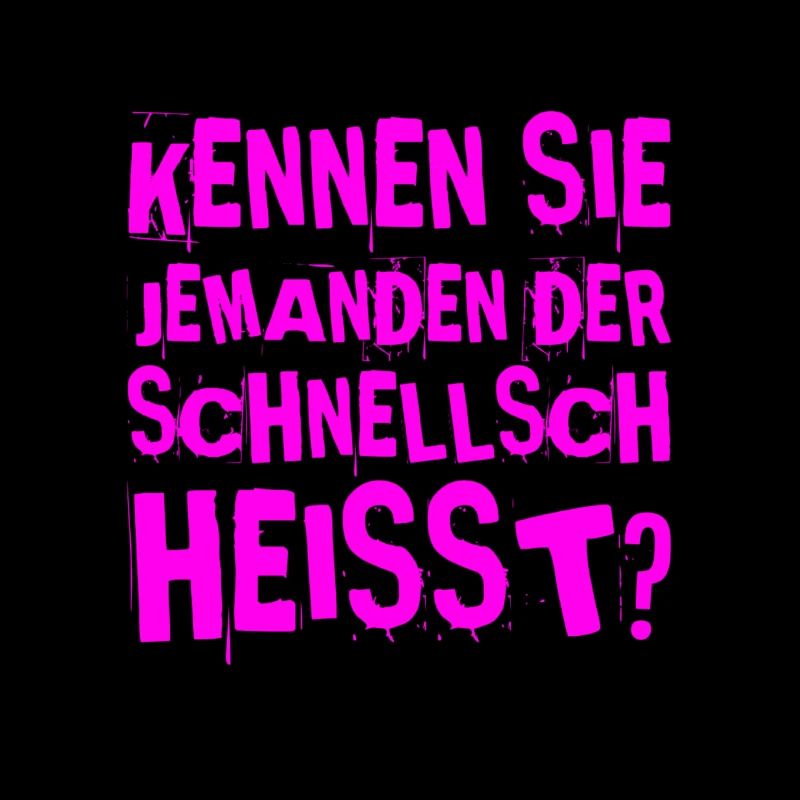 schnellsch heißen