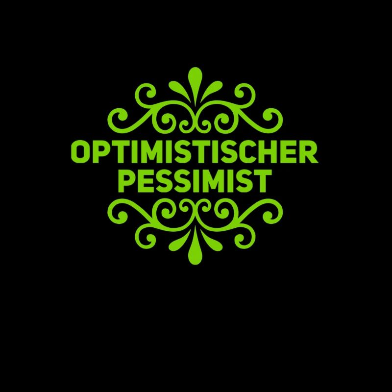 ich bin gerne Pessimist