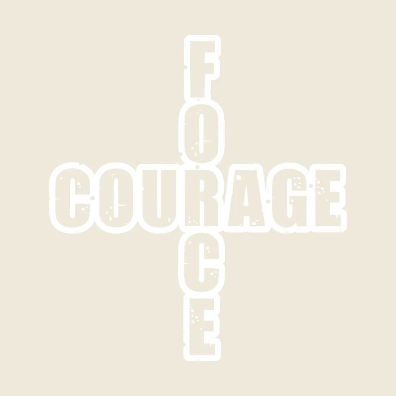 FORCE & COURAGE ! 