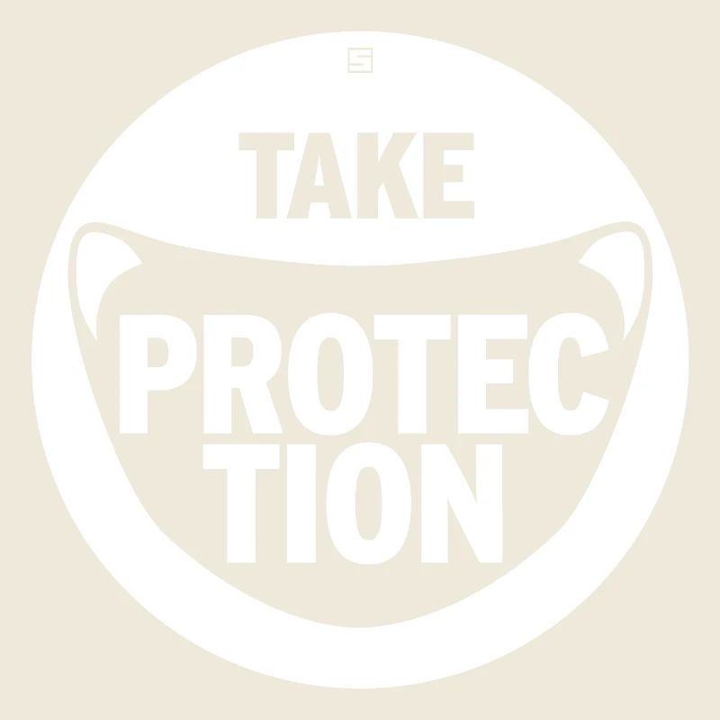 TAKE PROTECTION