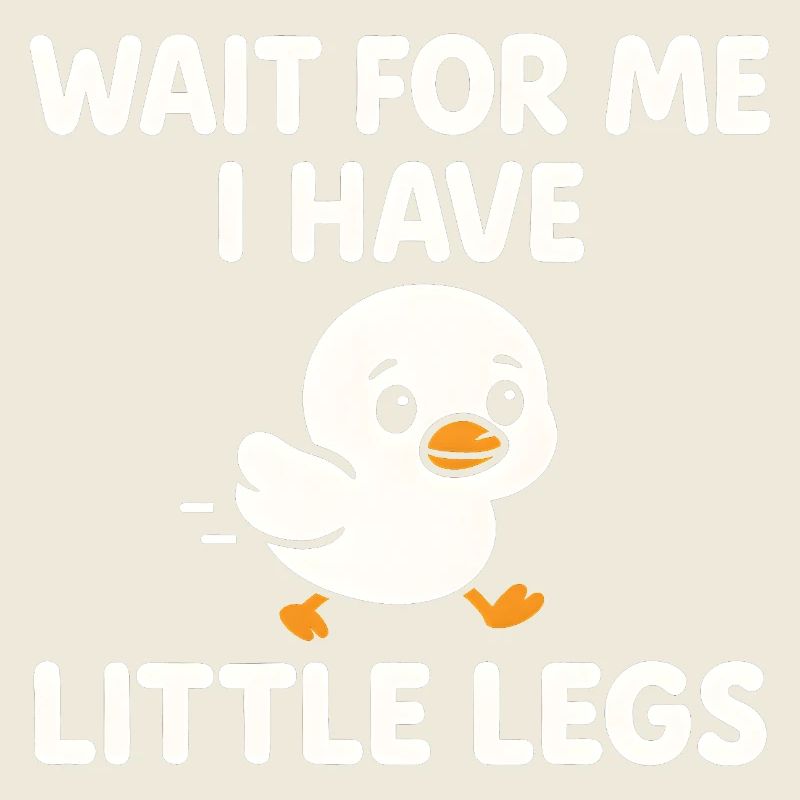 Chick Saying Meme Humor Funny Little Legs