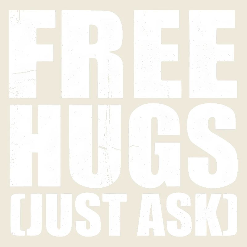 Free Hugs Just Ask Distressed Text