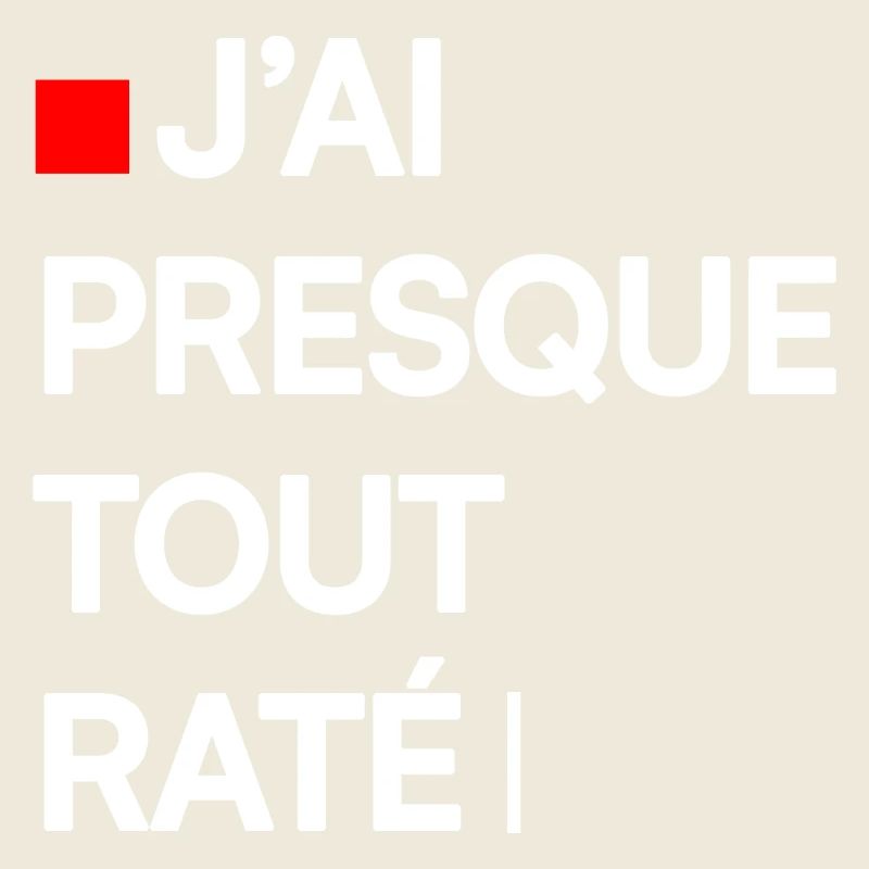 J’AI PRESQUE TOUT RATÉ | Humour autodérision