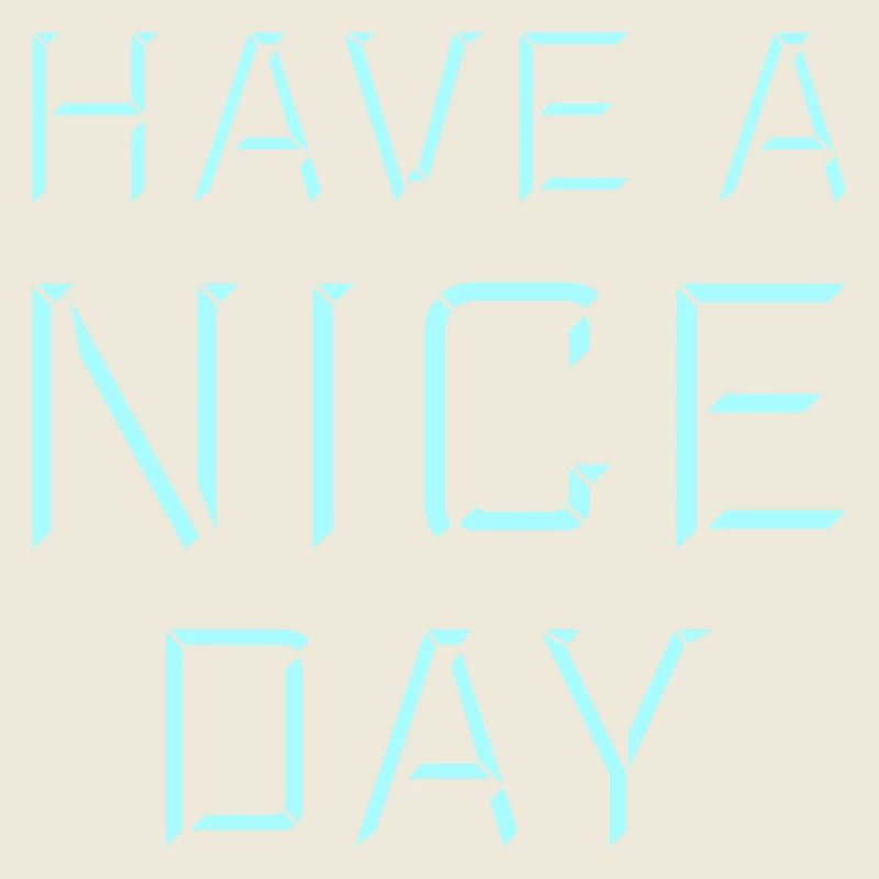Have A Nice Day Lustig Sarkastischer Spruch Nett
