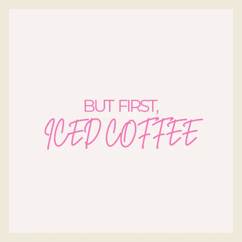 "BUT FIRST ICED COFFEE" Graphic Tee Design