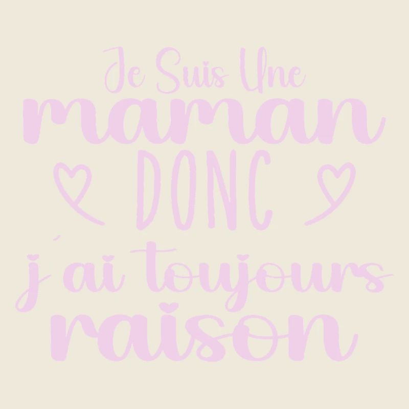 Toujours raison maman cadeau