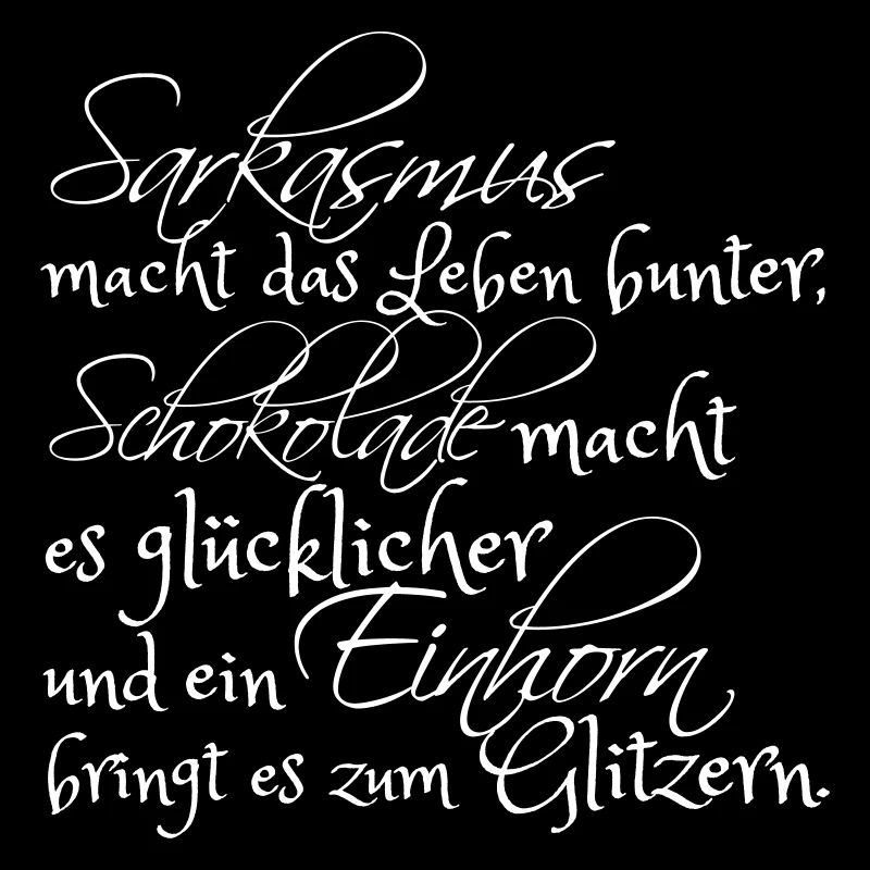 Sarkasmus, Schokolade und ein Einhorn...