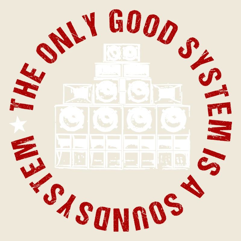 The Only Good System Is A Soundsystem