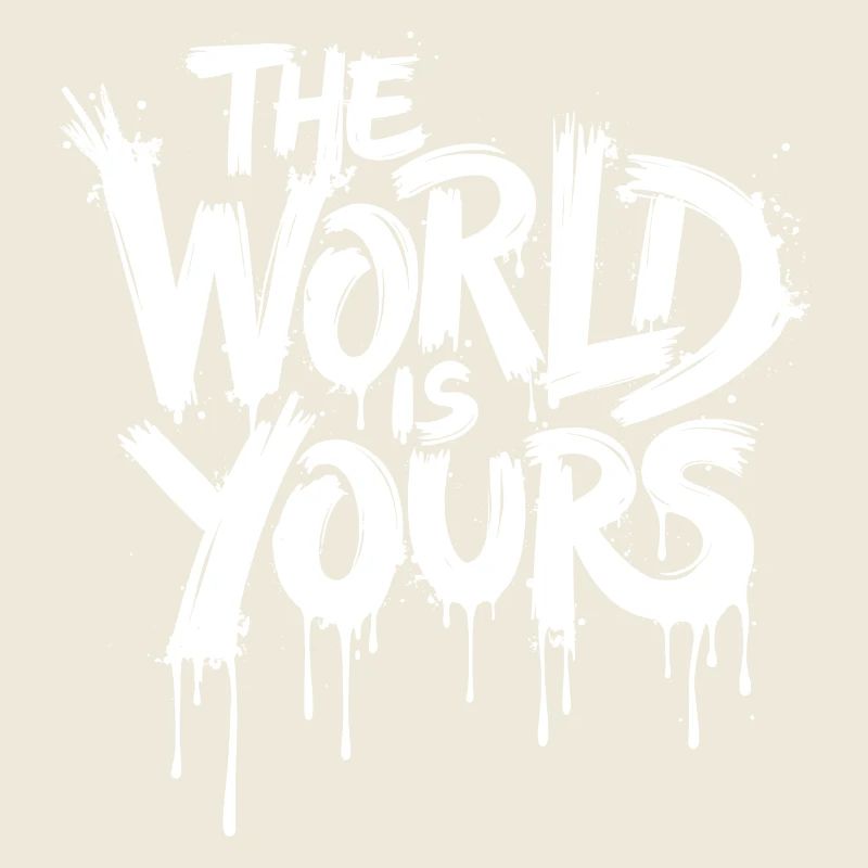 THE WORLD IS YOURS