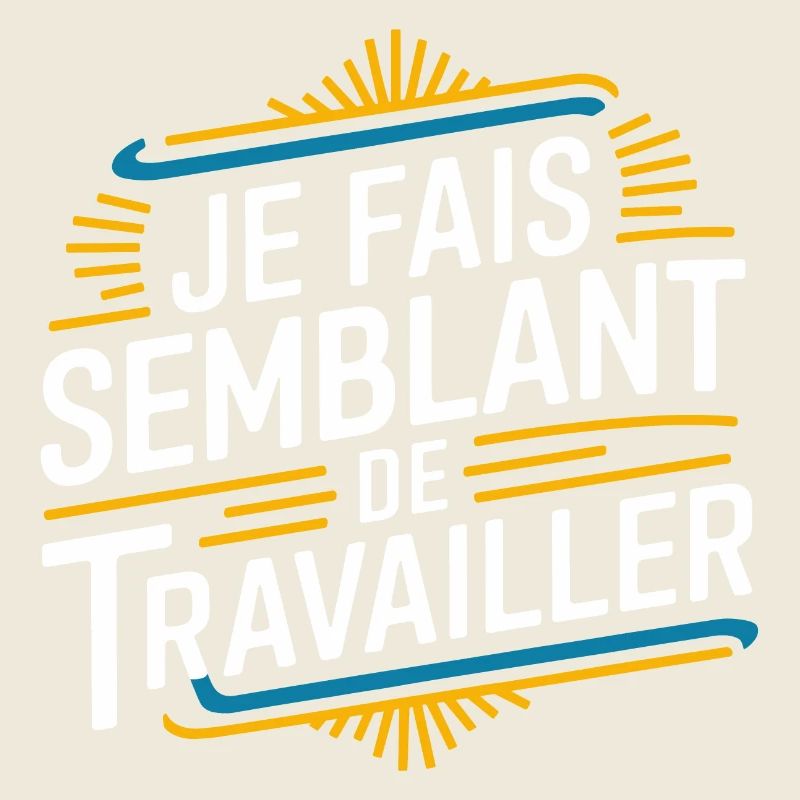 Je fais semblant de travailler