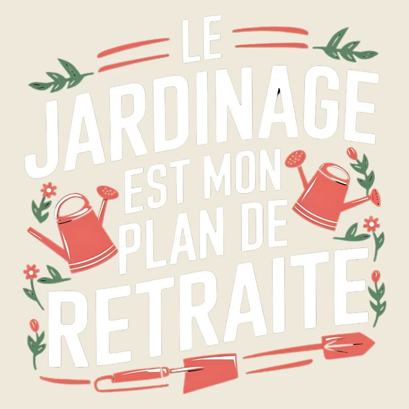 Le jardinage est mon plan de retraite