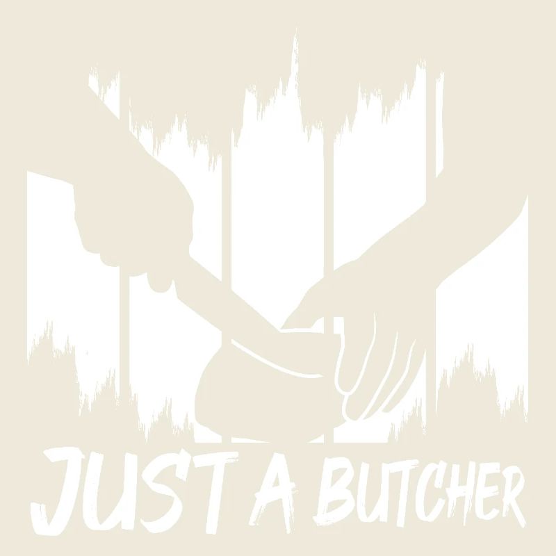 Just a butcher