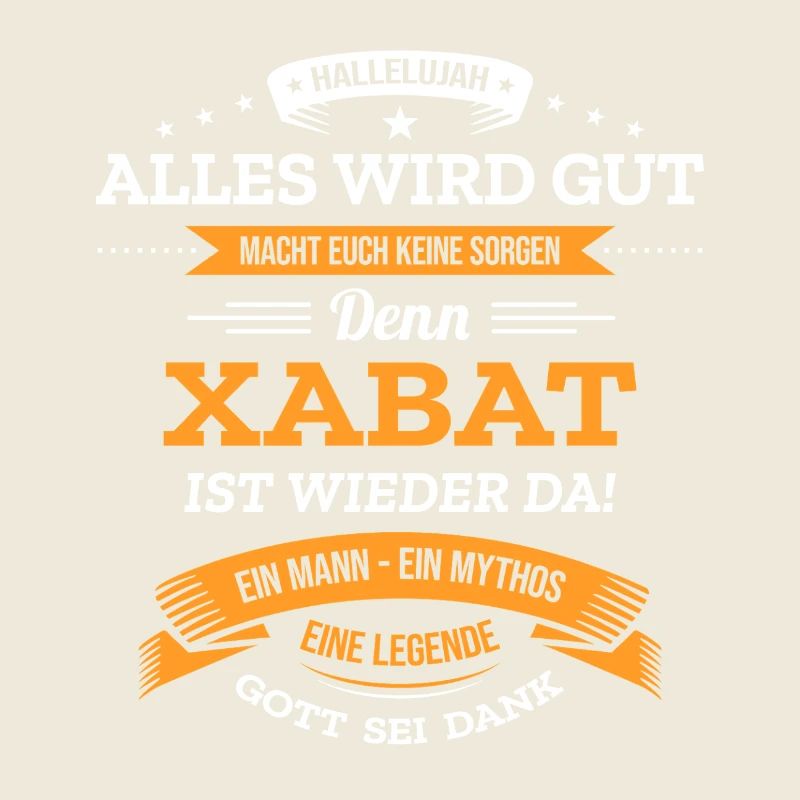 ALLES WIRD GUT, DIE LEGENDE XABAT IST DA